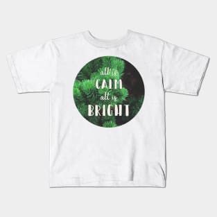 All is Calm, All is Bright Kids T-Shirt